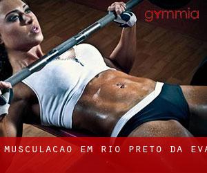 Musculação em Rio Preto da Eva